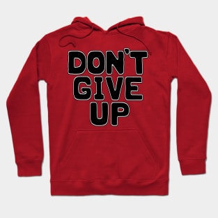 Don't Give Up Hoodie